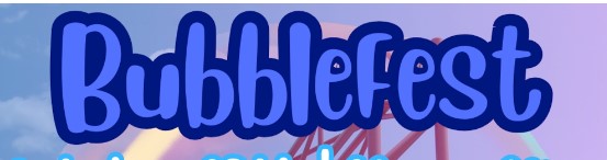 BUBBLEFEST 2024